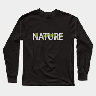 Nature being in nature typography design Long Sleeve T-Shirt